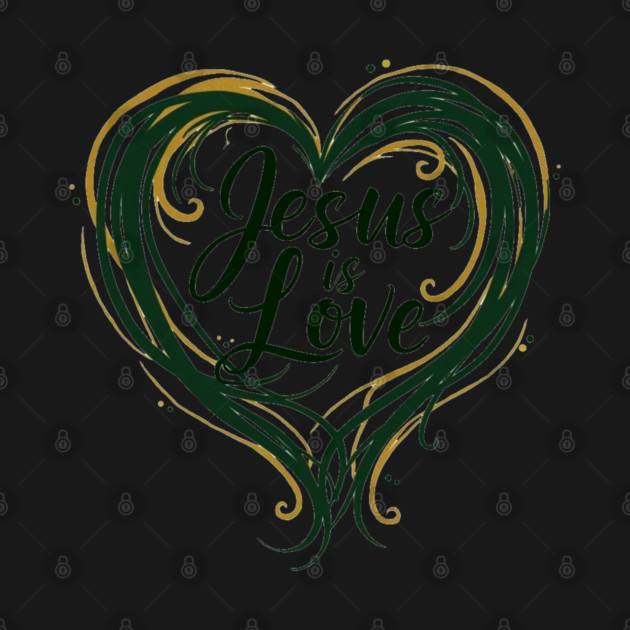 Jesus is Love Design by Rox