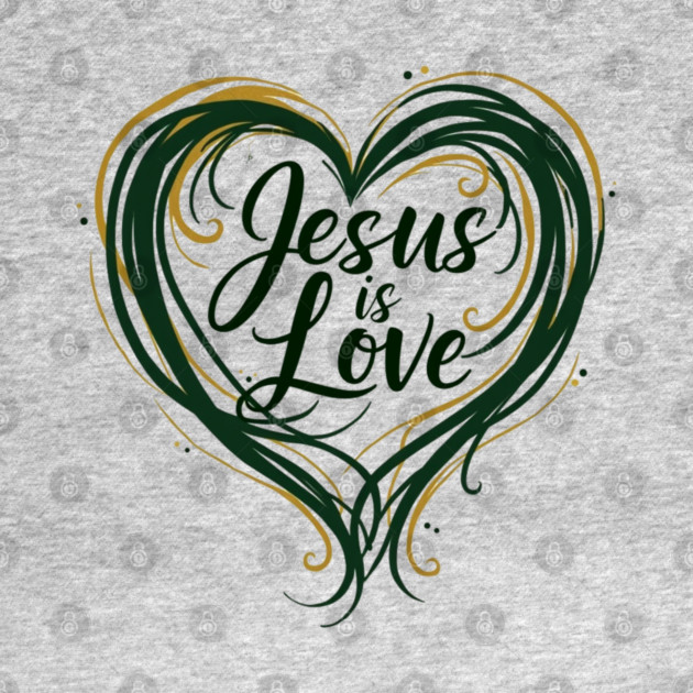 Jesus is Love Design by Rox