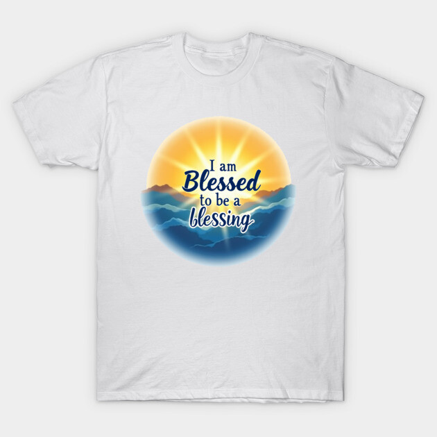 Blessed to Be a Blessing - Sun & Sea Design T-Shirt by Rox
