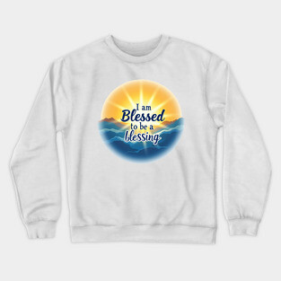 Blessed to Be a Blessing - Sun & Sea Design Crewneck Sweatshirt