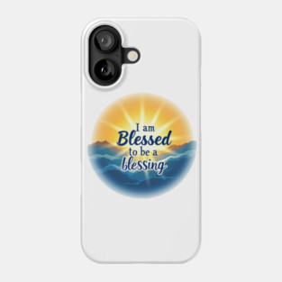 Blessed to Be a Blessing - Sun & Sea Design Phone Case