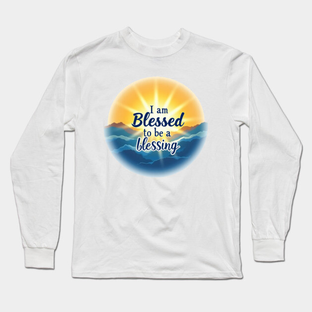 Blessed to Be a Blessing - Sun & Sea Design Long Sleeve T-Shirt by Rox