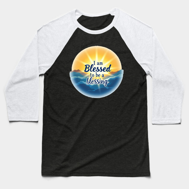 Blessed to Be a Blessing - Sun & Sea Design Baseball T-Shirt by Rox