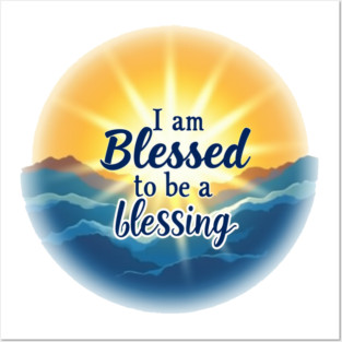 Blessed to Be a Blessing - Sun & Sea Design Posters and Art