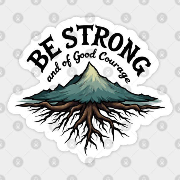 Be Strong and of Good Courage Christian Design Tree Roots Sticker by Rox