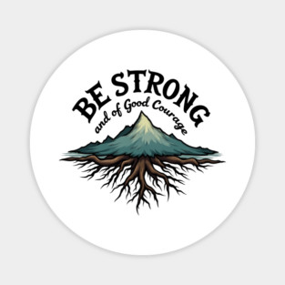 Be Strong and of Good Courage Christian Design Tree Roots Magnet