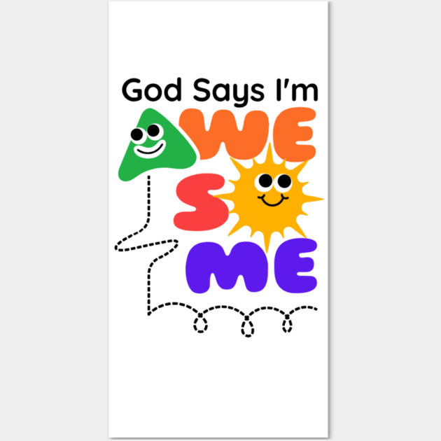 God Says I'm Awesome: A Colorful Journey of Faith for Kids Wall Art by Rox
