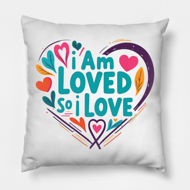 Christian Love Design - I Am Loved So I Love Pillow by Rox