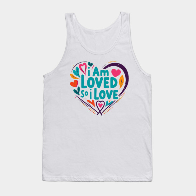 Christian Love Design - I Am Loved So I Love Tank Top by Rox