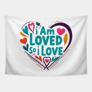 Christian Love Design - I Am Loved So I Love Tapestry