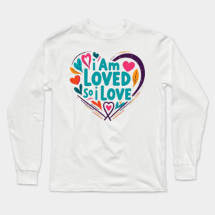 Christian Love Design - I Am Loved So I Love Long Sleeve T-Shirt
