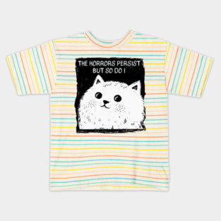 The Horrors Persist But So Do I funny cat illustration Kids T-Shirt