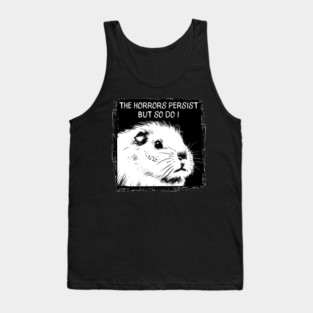 Guinea Pig "The Horrors Persist But So Do I" funny design Tank Top