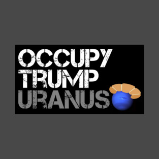 Occupy Trump Uranus T-Shirt