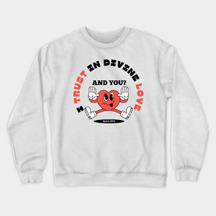 Divine Love Trust Christian Design - Faith in God's Love Crewneck Sweatshirt