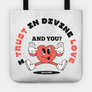 Divine Love Trust Christian Design - Faith in God's Love Tote