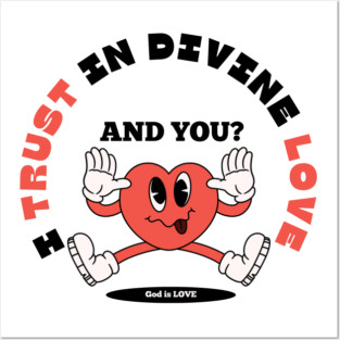 Divine Love Trust Christian Design - Faith in God's Love Posters and Art