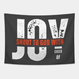 Shout to God with Cries of Joy Christian Faith Design Tapestry
