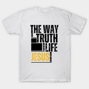 The Way, The Truth, The Life Jesus T-Shirt