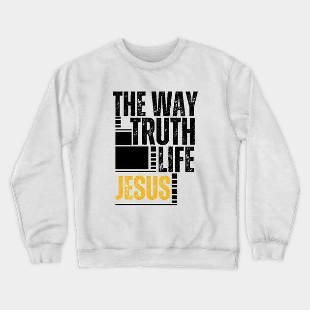 The Way, The Truth, The Life Jesus Crewneck Sweatshirt by Rox