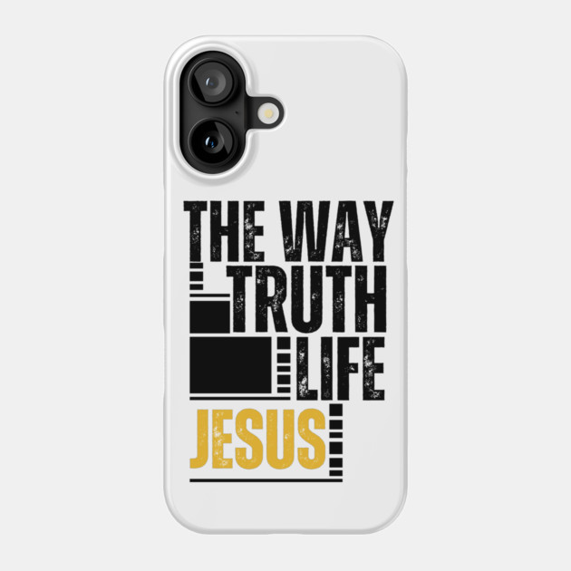 The Way, The Truth, The Life Jesus Phone Case by Rox