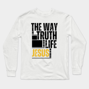 The Way, The Truth, The Life Jesus Long Sleeve T-Shirt