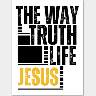 The Way, The Truth, The Life Jesus Posters and Art