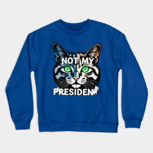 Not-My-president Crewneck Sweatshirt