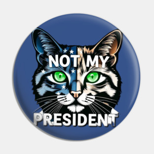 Not-My-president Pin