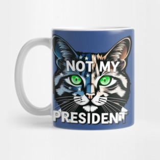 Not-My-president Mug