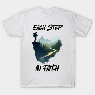 Christian Faith Journey Hiking Design - Each Step in Faith T-Shirt