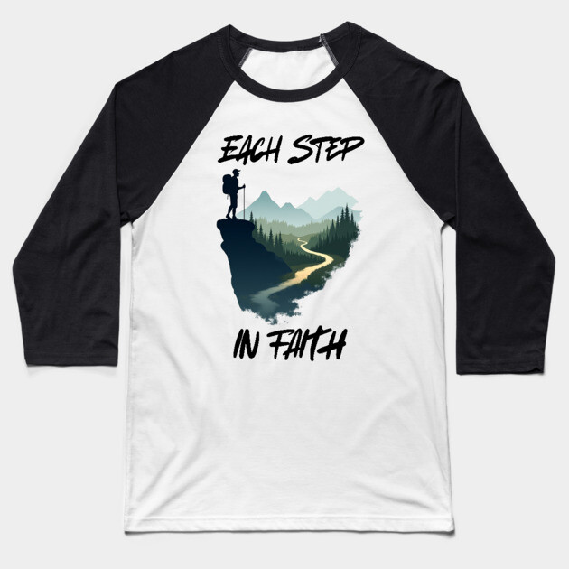 Christian Faith Journey Hiking Design - Each Step in Faith Baseball T-Shirt by Rox