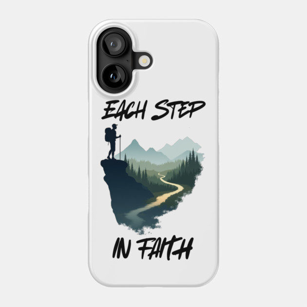 Christian Faith Journey Hiking Design - Each Step in Faith Phone Case by Rox