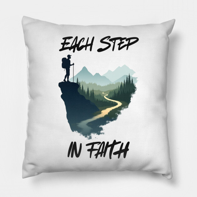 Christian Faith Journey Hiking Design - Each Step in Faith Pillow by Rox