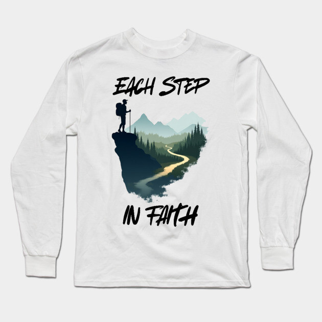 Christian Faith Journey Hiking Design - Each Step in Faith Long Sleeve T-Shirt by Rox