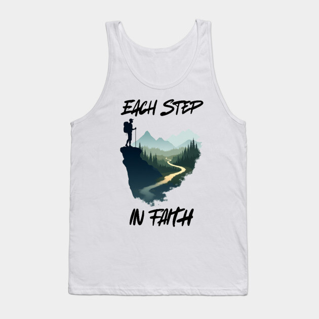 Christian Faith Journey Hiking Design - Each Step in Faith Tank Top by Rox