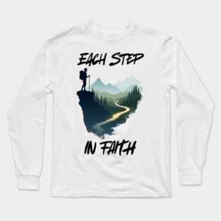 Christian Faith Journey Hiking Design - Each Step in Faith Long Sleeve T-Shirt