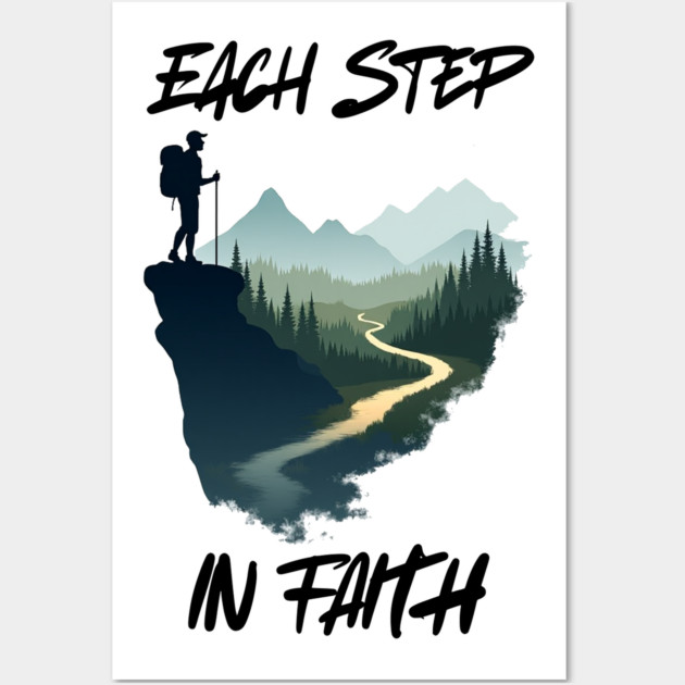 Christian Faith Journey Hiking Design - Each Step in Faith Wall Art by Rox