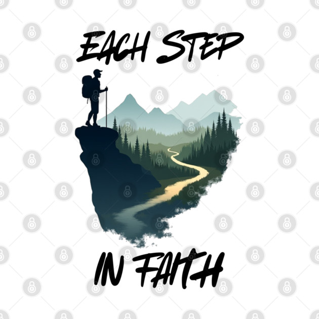 Christian Faith Journey Hiking Design - Each Step in Faith by Rox