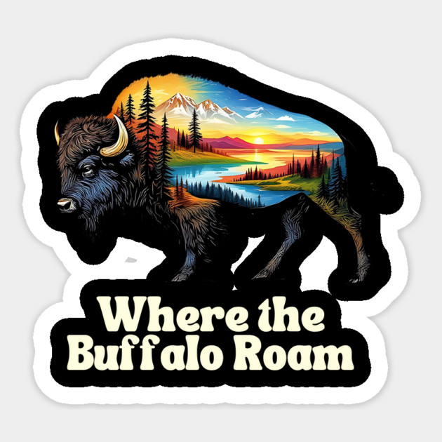 Where the Buffalo Roam Sticker by BA