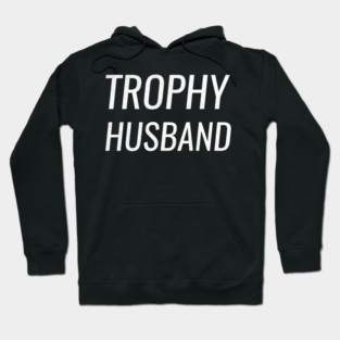Funny Trophy Husband Gift - Wedding Anniversary Humor Hoodie