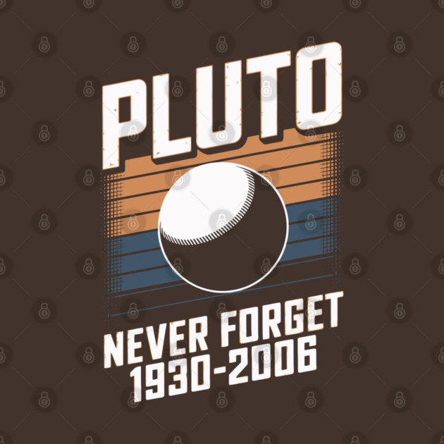 Pluto – Never Forget (1930-2006) by Kimmie Marie