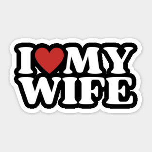 I Love My Wife Sticker