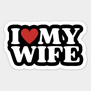 I Love My Wife Magnet