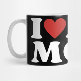 I Love My Mom Mug