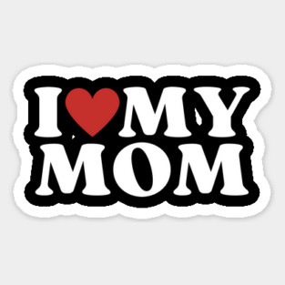 I Love My Mom Magnet