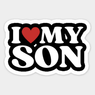 I Love My Son Sticker