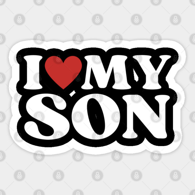 I Love My Son Sticker by Creatifly Graphic Tees