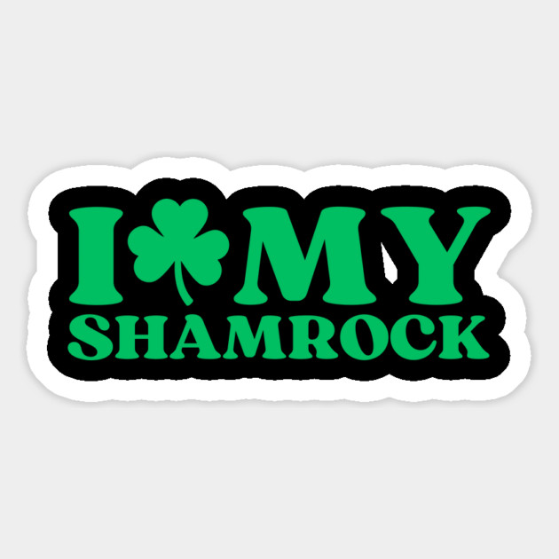 I Love My Shamrock Magnet by Creatifly Graphic Tees