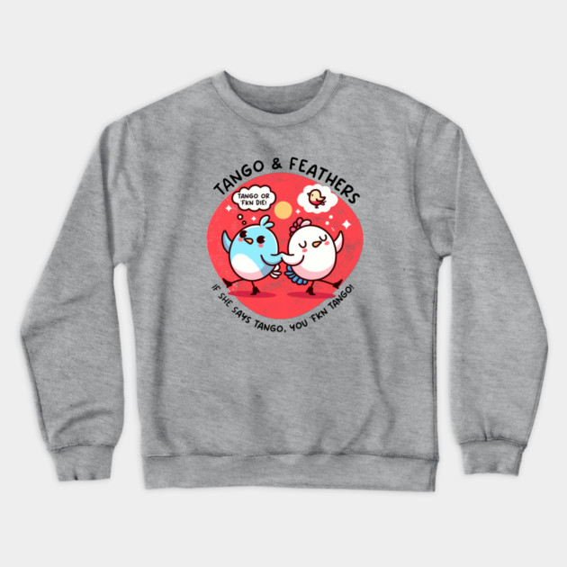 TANGO & FEATHERS Crewneck Sweatshirt by Fabrik